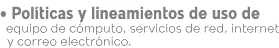 Polticas y lineamientos de uso de equipo de cmputo
